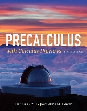 Precalculus with Calculus Previews by Dennis G. Zill, Jacqueline M. Dewar