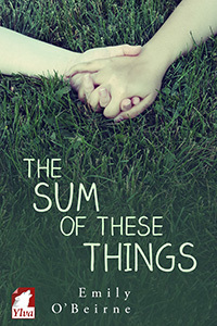 The Sum of These Things by Emily O'Beirne