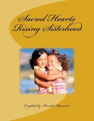 Sacred Hearts Rising Sisterhood by Colleen Songs, Kit Fraser, Brenda Hammon