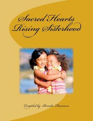 Sacred Hearts Rising Sisterhood by Kit Fraser, Colleen Songs, Brenda Hammon