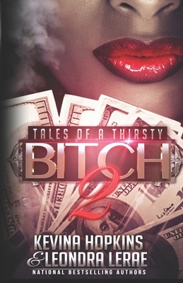 Tales of a Thirsty Bitch 2 by Kevina Hopkins, Leondra Lerae