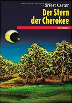 Der Stern Der Cherokee by Forrest Carter