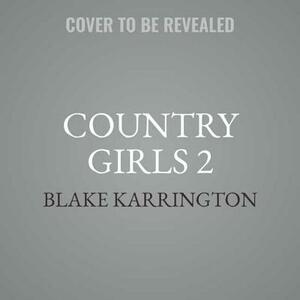 Country Girls 2: Carl Weber Presents by Blake Karrington
