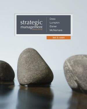 Strategic Management: Text and Cases with Connect Access Card by G. T. Lumpkin, Gregory Dess, Alan Eisner