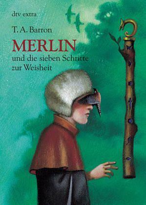 Merlin und die sieben Schritte zur Weisheit by T.A. Barron