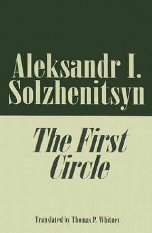The First Circle by Aleksandr Solzhenitsyn, Thomas P. Whitney
