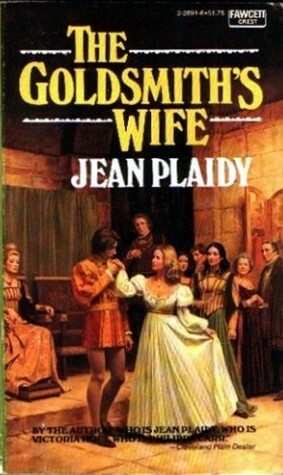 The Goldsmith's Wife by Jean Plaidy