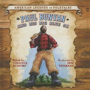 Paul Bunyan and His Big Blue Ox by Virginia Schomp