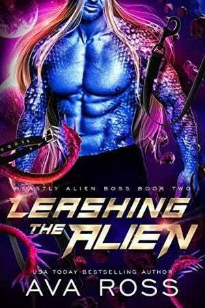 Leashing the Alien by Ava Ross