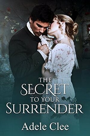 The Secret To Your Surrender by Adele Clee