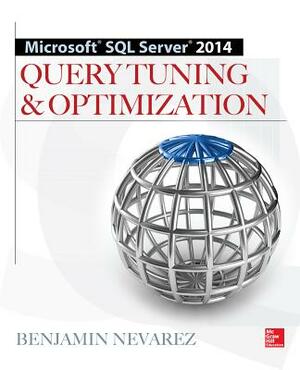 Microsoft SQL Server 2014 Query Tuning & Optimization by Benjamin Nevarez