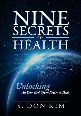 Nine Secrets of Health by S. Don Kim