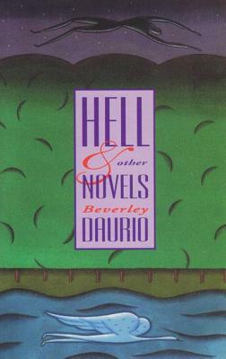 Hell & Other Novels by Beverley Daurio