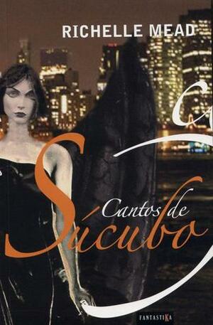 Cantos de Súcubo by Richelle Mead