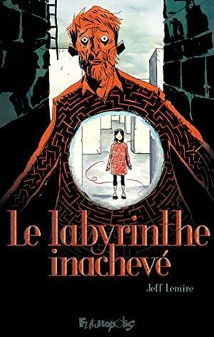 Le Labyrinthe inachevé by Jeff Lemire