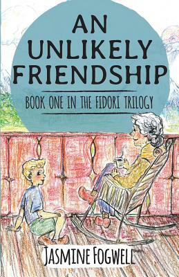 The Fidori Trilogy Book 1: An Unlikely Friendship by Jasmine Fogwell