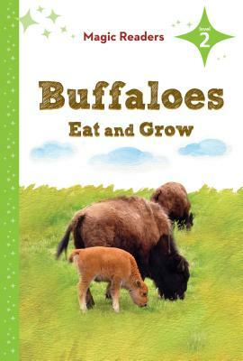 Buffaloes Eat and Grow: Level 2 by Heidi M. D. Elston