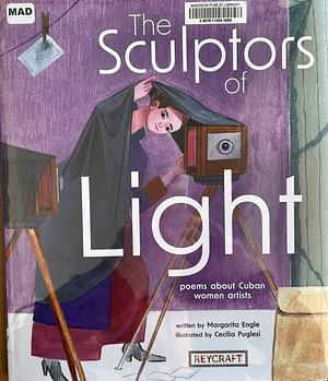 The Sculptors of Light: Poems about Cuban Women Artists by Margarita Engle