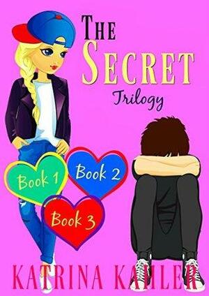 THE SECRET Trilogy: Books 1 - 3: by Kaz Campbell, Katrina Kahler