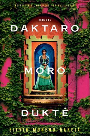 Daktaro Moro duktė by Silvia Moreno-Garcia