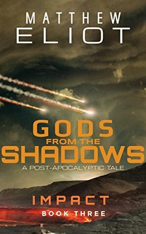 Gods from the Shadows by Matthew Eliot