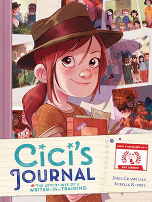 Cici's Journal: The Adventures of a Writer-In-Training by Aurélie Neyret, Joris Chamblain