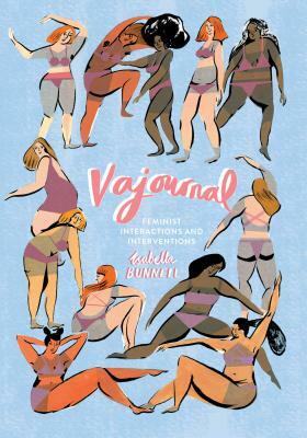 Vajournal: Feminist Interactions and Interventions by Isabella Bunnell