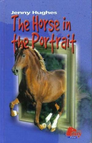 The Horse in the Portrait by Jenny Hughes