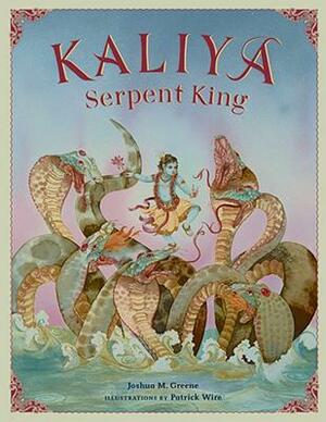 Kaliya, Serpent King: New Edition by Joshua M. Greene