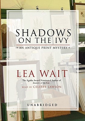 Shadows on the Ivy: An Antique Print Mystery by Lea Wait