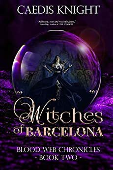 Witches of Barcelona by Caedis Knight