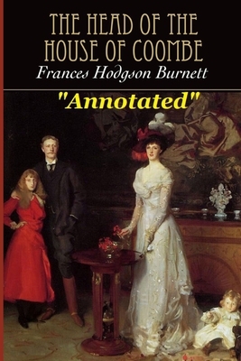 The Head of the House of Coombe "Annotated" by Frances Hodgson Burnett