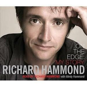 On The Edge: My Story by Richard Hammond, Richard Hammond