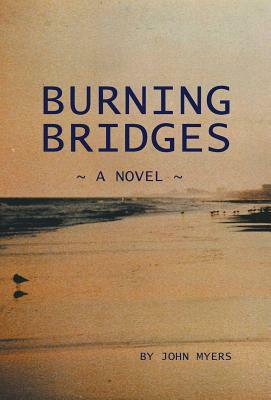 Burning Bridges by John Myers