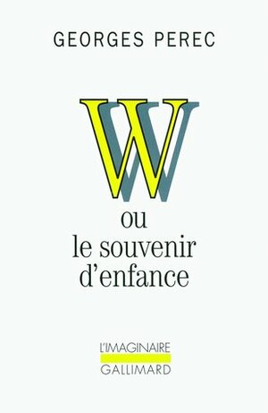 W ou le souvenir d'enfance by Georges Perec