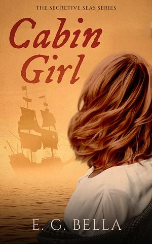 Cabin Girl by E.G. Bella