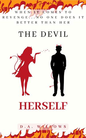 The Devil Herself by D.A. Willows