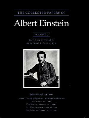 The Collected Papers of Albert Einstein, Volume 2: The Swiss Years: Writings, 1900-1909 by Albert Einstein
