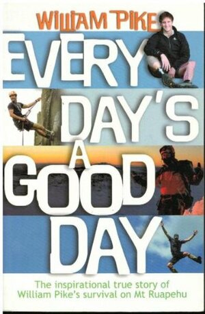 Every Day's a Good Day by William Pike