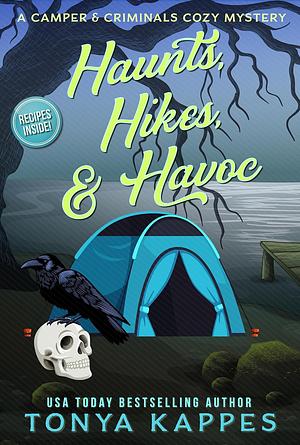 Haunts, Hikes, & Havoc by Tonya Kappes