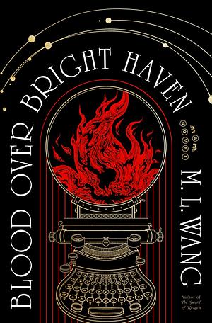 Blood Over Bright Haven by M.L. Wang