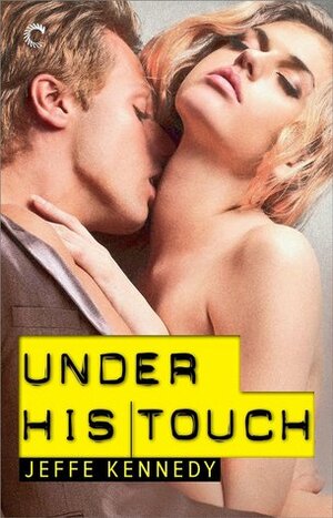 Under His Touch by Jeffe Kennedy