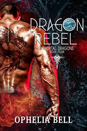 Dragon Rebel by Ophelia Bell