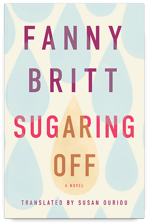 Sugaring Off by Fanny Britt