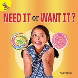 Need It or Want It? by Tammy Brown