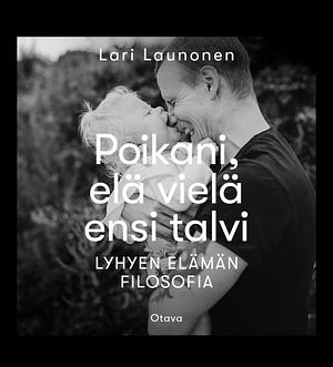 Poikani, elä vielä ensi talvi by Lari Launonen