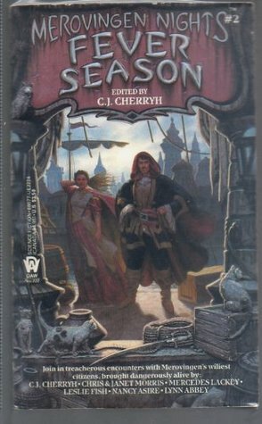 Fever Season by Nancy Asire, C.J. Cherryh, Janet E. Morris, Mercedes Lackey, Pat Tobin, Chris Morris, Lynn Abbey, Leslie Fish