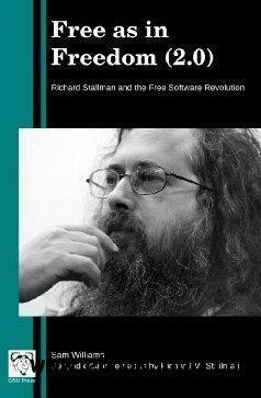Free as in Freedom (2.0): Richard Stallman and the Free Software Revolution by Sam Williams, Richard M. Stallman