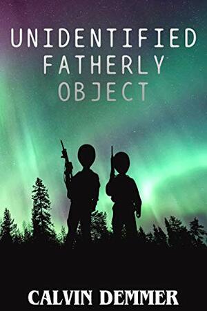 Unidentified Fatherly Object by Calvin Demmer