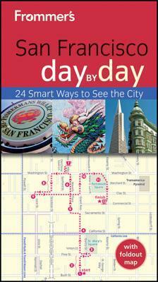 Frommer's San Francisco Day by Day by Matthew R. Poole